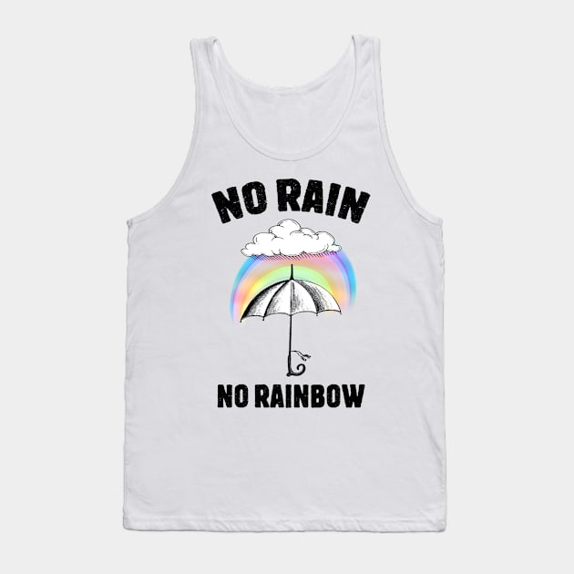 No Rain No Rainbow Tank Top by SandraKC